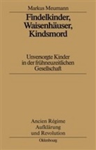 Markus Meumann - Findelkinder, Waisenhäuser, Kindsmord