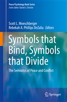 A Phillips DeZalia, A Phillips DeZalia, Rebekah A. Phillips DeZalia, Scot L Moeschberger, Scott L Moeschberger, Scott L. Moeschberger... - Symbols that Bind, Symbols that Divide