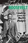 Emma Carlson Berne, Emma Carlson Berne, Emma Carlson-Berne - The Presidency of Theodore Roosevelt