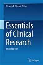 Stephen P. Glasser, Stephe P Glasser, Stephen P Glasser - Essentials of Clinical Research