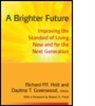 Daphne Greenwood, Daphne T. Greenwood, Richard Holt, Richard P. F. Holt, Richard P. F. Greenwood Holt, Richard P.f. Greenwood Holt... - Brighter Future