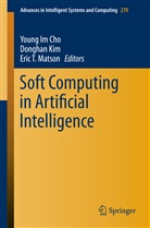 Young Im Cho, Donghan Kim, Dong-Han Kim, Eric Matson, Eric T Matson, Eric T. Matson... - Soft Computing in Artificial Intelligence