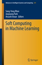 Atsushi Inoue, Jooyoun Park, Jooyoung Park, Sang-Yong Rhee - Soft Computing in Machine Learning