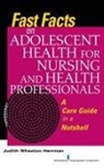 Judith Herrman, Judith Wheaton Herrman, Judith Wheaton RN ANEF Herrman - Fast Facts on Adolescent Health for Nursing and Health Professionals