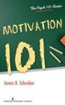James Schreiber, James B. Schreiber, James B. Schreiber - Motivation 101