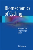 Rodrigo Bini, Rodrigo Bini, Rodrigo R Bini, Rodrigo R. Bini, Felipe Carpes, Felipe P. Carpes... - Biomechanics of Cycling
