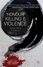 Aisha K. Roberts Gill, Aisha K. Strange Gill, A. K. Gill, Aisha K. Gill, Aisha K Gill, Aisha K. Gill... - ''Honour'' Killing and Violence