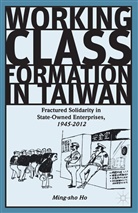 Mingxiu He, M. Ho, Ming-Sho Ho - Working Class Formation in Taiwan