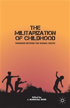 J Beier, J. Beier, J. Marshall Beier, J. Marshall Beier - Militarization of Childhood