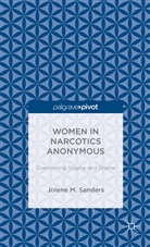 J Sanders, J. Sanders, Jolene M. Sanders - Women in Narcotics Anonymous