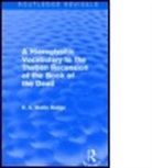 E. A. Wallis Budge, Sir E. A. Wallis Budge, Sir Ernest Alfred Wallace Budge - Hieroglyphic Vocabulary to the Theban Recension of the Book of the