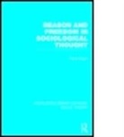Frank Hearn, Hearn Frank - Reason and Freedom in Sociological Thought (Rle Social Theory)
