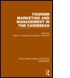 Dennis J. Goodrich Gayle, Dennis John Goodrich Gayle, Dennis J. Gayle, Jonathan N. Goodrich, Goodrich Jonathan N. - Tourism Marketing and Management in the Caribbean (Rle Marketing)
