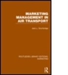 Jack Grumbridge, Jack L. Grumbridge - Marketing Management in Air Transport (Rle Marketing)