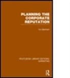 Vic Markham, Markham Vic - Planning the Corporate Reputation (Rle Marketing)