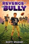 Scott Starkey - Revenge of the Bully