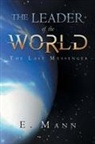 E. Mann - The Leader of the World