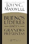 John C Maxwell, John C. Maxwell - Buenos Líderes Hacen Grandes Preguntas