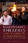 Farah Karim Cooper, Farah Karim-Cooper, Tiffany Stern, Farah Karim-Cooper, Tiffany Stern - Shakespeare's Theatres and the Effects of Performance