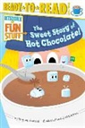 Stephen Krensky, Stephen/ McClurkan Krensky, Rob Mcclurkan - The Sweet Story of Hot Chocolate