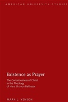 Mark L Yenson, Mark L. Yenson - Existence as Prayer