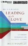 Matt Woodley, Matt Woodley (Editor), Wayne Shepherd, Christianity Today International, Wayne Shepherd, Matt Woodley - Billy Graham: Leading with Love: 5 Timeless Principles for Effective Leaders (Audio book)