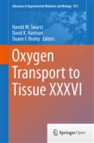 Duane F. Bruley, Duane F Bruley, David K Harrison, David K. Harrison, Davi K Harrison, David K Harrison... - Oxygen Transport to Tissue XXXVI