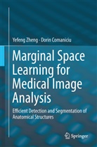 Dorin Comaniciu, Yefen Zheng, Yefeng Zheng - Marginal Space Learning for Medical Image Analysis
