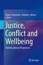 Brian H. Bornstein, Bria H Bornstein, Brian H Bornstein, L Wiener, L Wiener, Richard L. Wiener - Justice, Conflict and Wellbeing