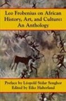 Leo Frobenius, Eike Haberland - Leo Frobenius on African History, Art, and Culture