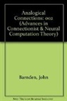 John Barnden, Keith Holyoak, John A. Barnden, Keith J. Holyoak, Keith James Holyoak - Advances in Connectionist and Neural Computation Theory Vol. 2