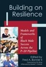 Fred A. Bonner, Tim King, Fred A Bonner, Fred A. Bonner, Fred a Bonner II, Fred A. Bonner II... - Building on Resilience