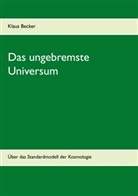 Klaus Becker - Das ungebremste Universum