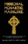 Larry Duggins, Elaine A. Heath, Elaine A./ Duggins Heath - Missional. Monastic. Mainline.