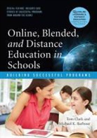 Tom (EDT)/ Barbour Clark, Michael Barbour, Michael K. Barbour, Tom Clark - Online, Blended and Distance Education in Schools