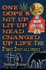 Joshua Kresse - One Dope's Hit Up, Lit Up, Head Changed Up Life