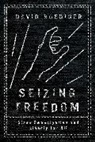 David Roediger, David R Roediger, David R. Roediger - Seizing Freedom