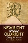 Greg Johnson - New Right vs. Old Right
