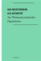Dietric Boschung, Dietrich Boschung, Dohe, Dohe, Sebastian Dohe, Sebstian Dohe - Das Meisterwerk als Autorität