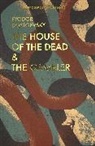 Fyodor Dostoevsky, Fyodor Mikhailovich Dostoevsky, Dostoevsky Fyodor, Fyodor Dostoyevsky - House of the Dead / the Gambler