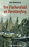 Udo Bielenberg - Von Fischerslüüd un Sprottenfang