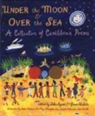 John Agard, John Nichols Agard, Agard John, Agard John Nichols Grace (Eds.), Grace Nichols, Nichols Grace (Eds.)... - Under the Moon and Over the Sea