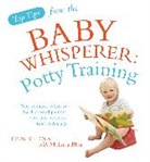 Melinda Blau, Tracy Hogg, Tracy Blau Hogg - Top Tips from the Baby Whisperer: Potty Training