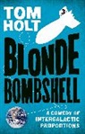 Tom Holt - Blonde Bombshell