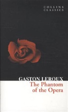 Gaston Leroux - The Phantom of the Opera