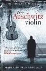 Maria Anglada, Maria A Anglada, Maria Angels Anglada - The Auschwitz Violin