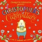 Charlotte Middleton - Christopher's Caterpillars