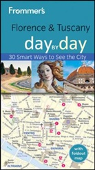Donald Strachan - Frommer''s Florence & Tuscany Day By Day