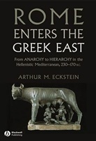 Am Eckstein, Arthur M Eckstein, Arthur M. Eckstein, Arthur M. (University of Maryland) Eckstein, F Ed Eckstein, F. Ed Eckstein... - Rome Enters the Greek East