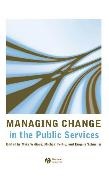 Michael Fertig, Wallace, M Wallace, Mike Wallace, Mike (University of Bath) Fertig Wallace, … - Managing Change in the Public Services